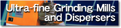 Ultra-fine Grinding Mills and Dispersers